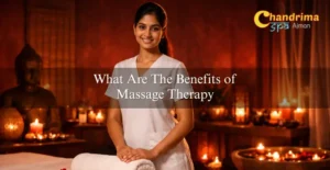 What Are The Benefits of Massage Therapy? Your Complete Guide.